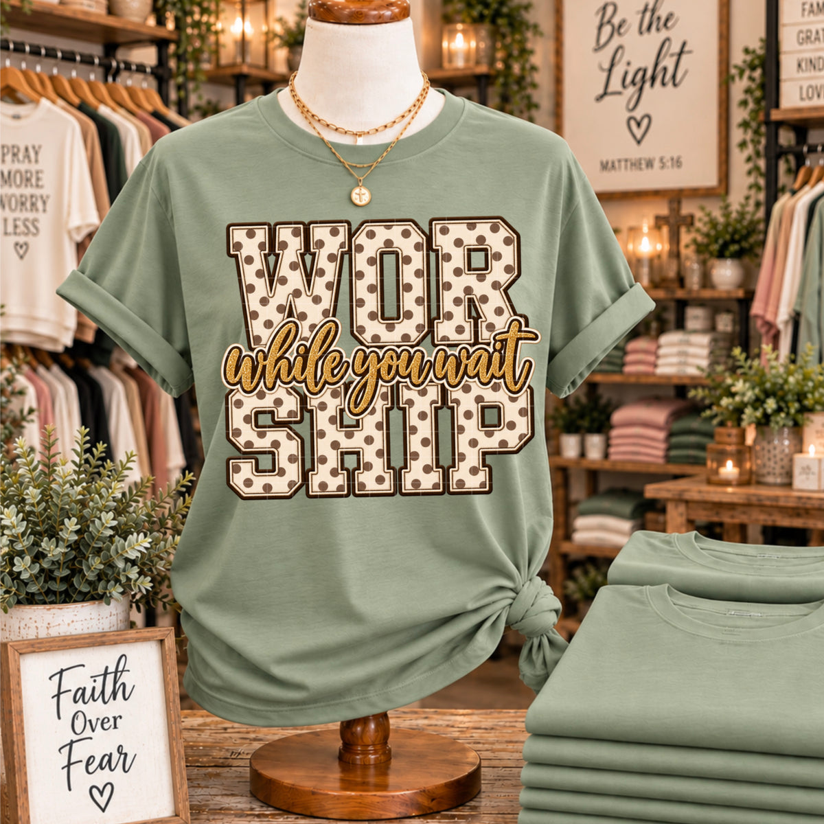 Worship while you wait polkadots (SDD) DTF Transfer