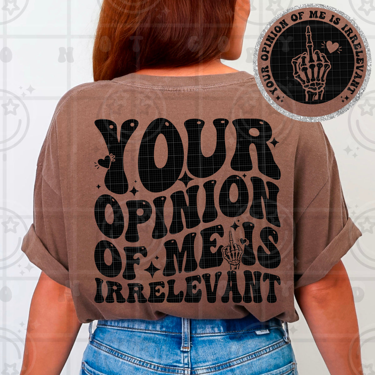 Your opinion of me (BACK ONLY) (HW) DTF Transfer
