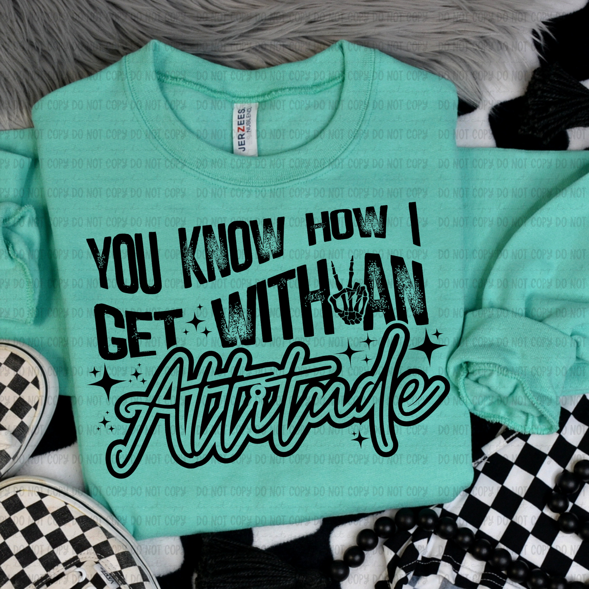 You know how I get with an attitude BLACK (Revel) 102320 DTF transfer