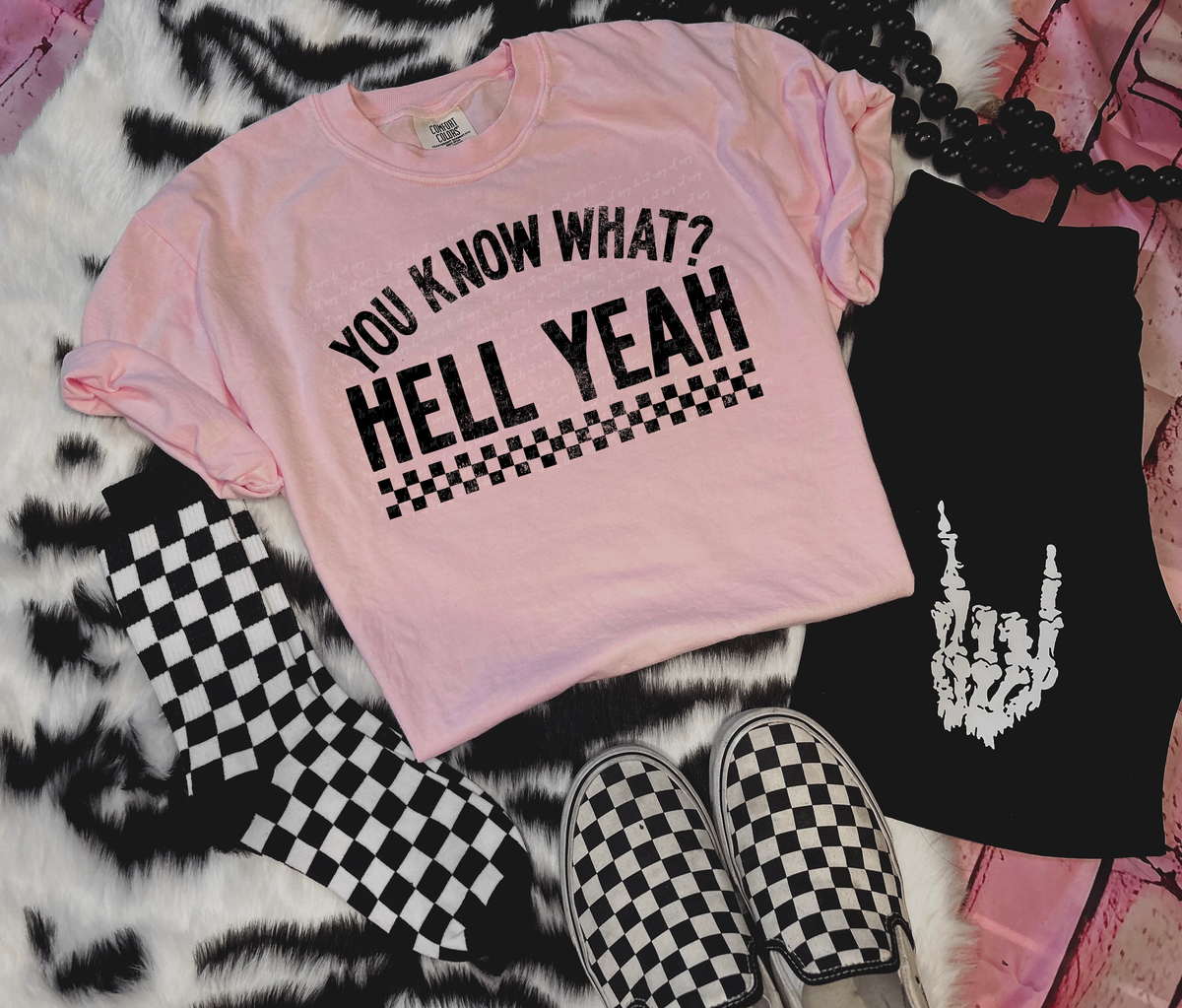 You Know What Hell Yeah Checker Black Grunge 86370 DTF Transfer
