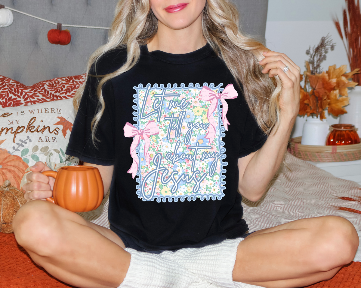 Let Me Tell You About My Jesus Floral Frame Bow 108850 DTF transfer