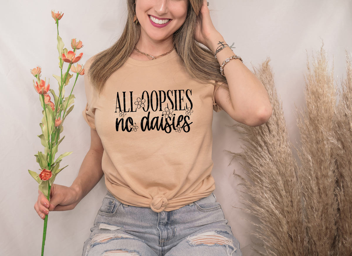 All Oopsies No Daisies 74412 DTF Transfer