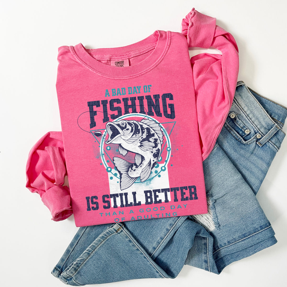 A Bad Day Of Fishing Is Still Better Than A Good Day Of Adulting 104290 DTF transfer