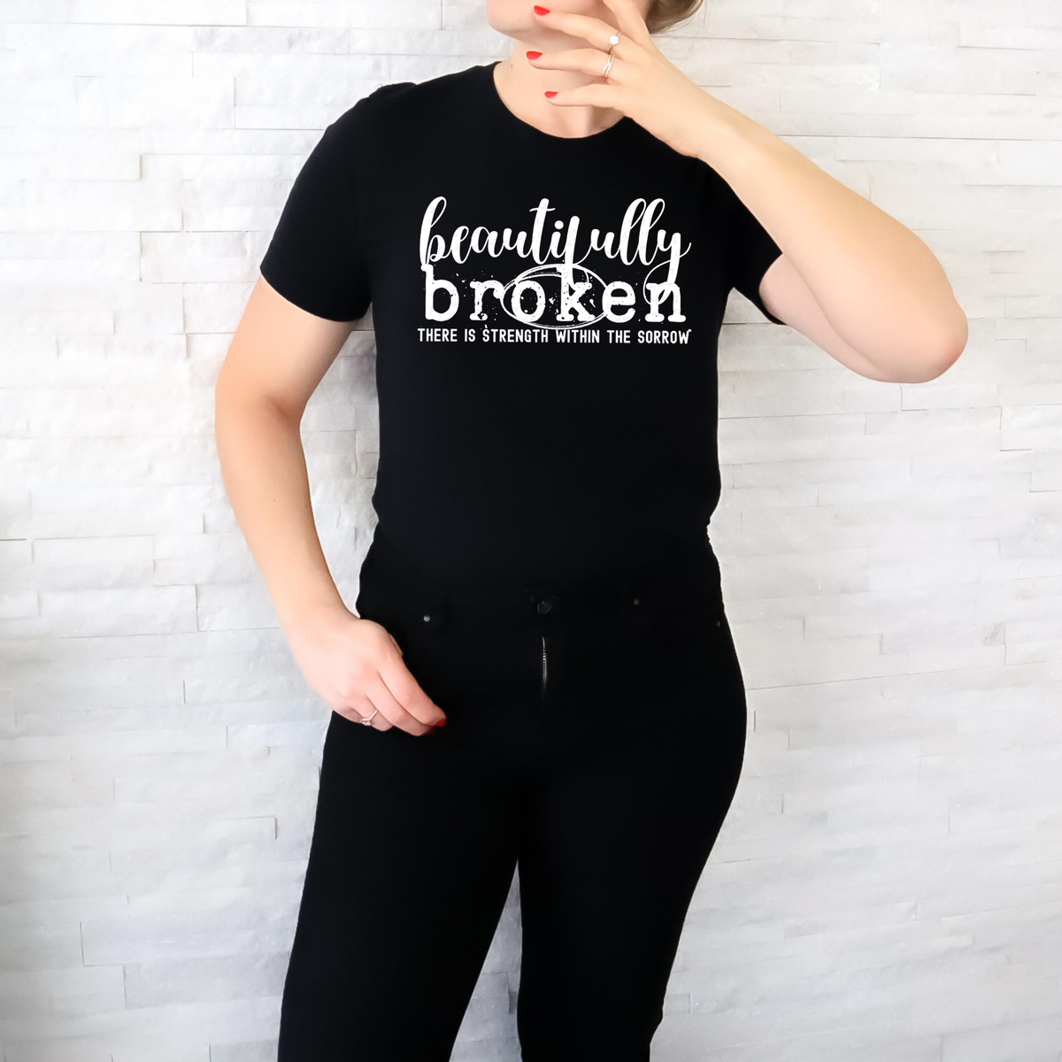 Beautifully Broken There Is Strength Within The Sorrow WHITE 117378 DTF TRANSFER