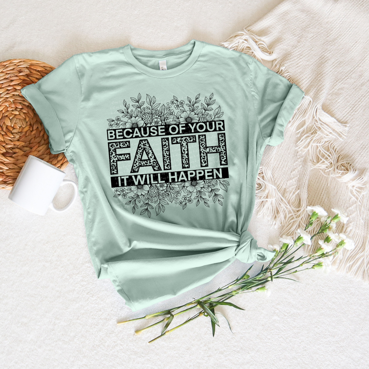 Because Of Your Faith It Will Happen Floral Black 51396 DTF transfer