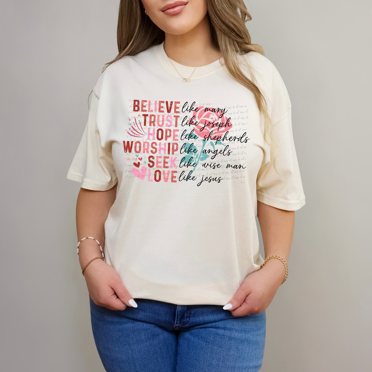 Believe Like Mary Trust Like Joseph Hope Like Shepherds Worship Like Angels See Like Wise Man Love Like Jesus Rose 76502 DTF Transfer