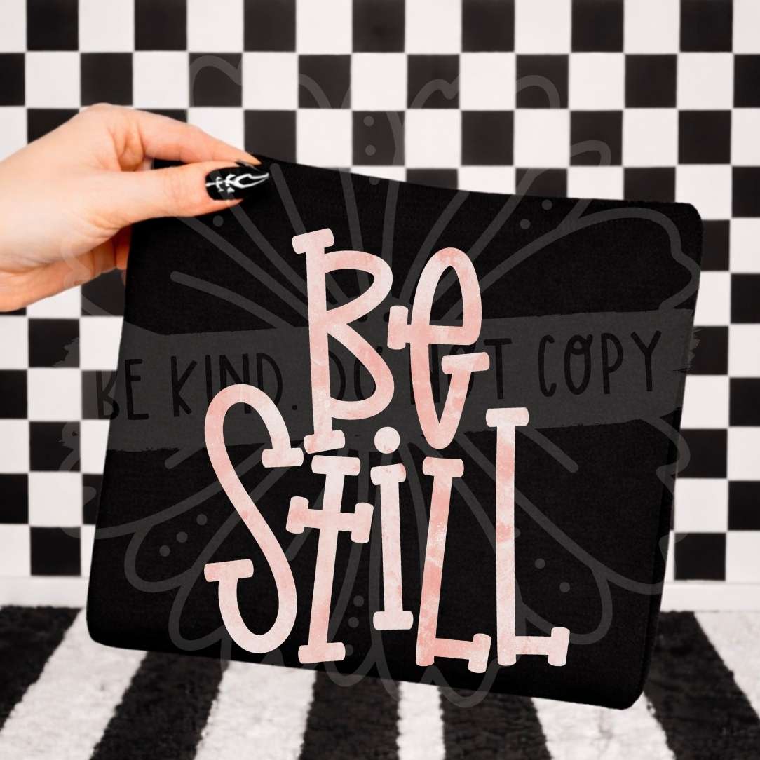 Be still PINK font (Vehement) DTF transfer