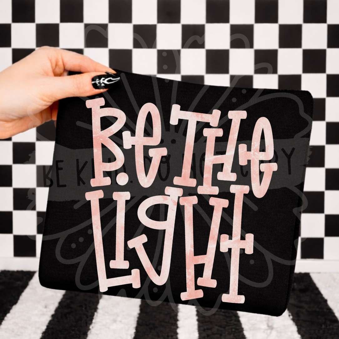 Be the light PINK font (Vehement) DTF transfer