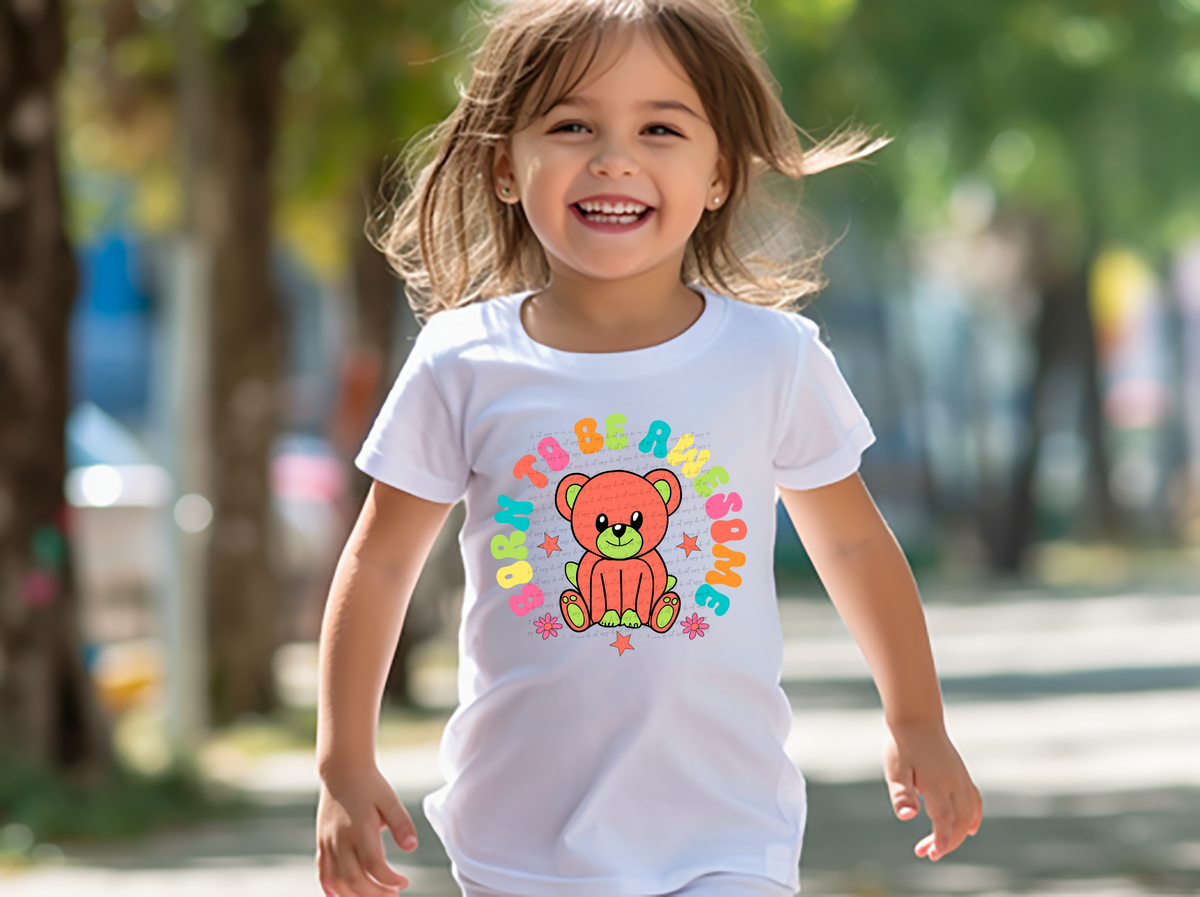 Born To Be Awesome Bear 76503 DTF Transfer