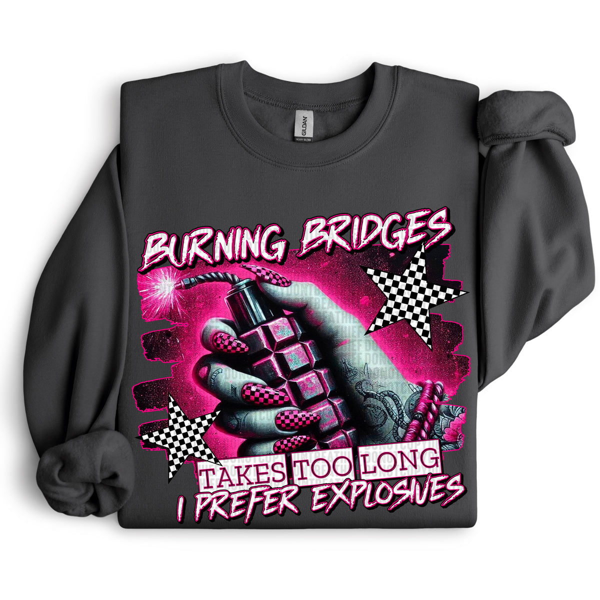 Burning Bridges Take Too Long I Prefer Explosives 104494 DTF transfer