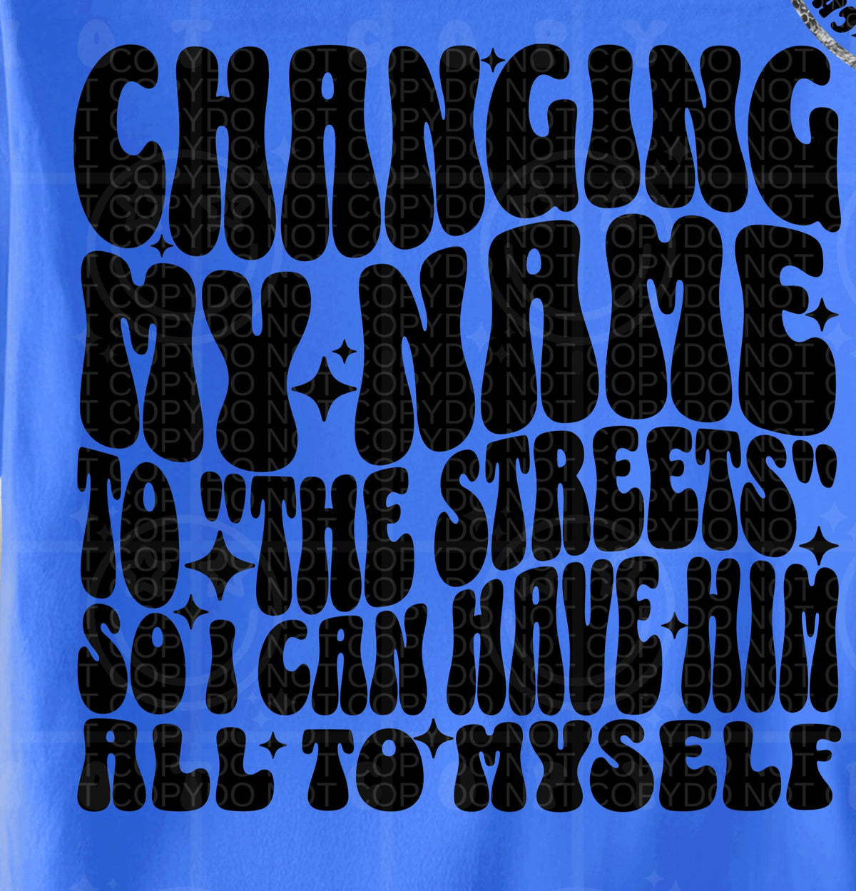 Changing my name to "The Streets" BACK PRINT (HW) 102078 DTF transfer