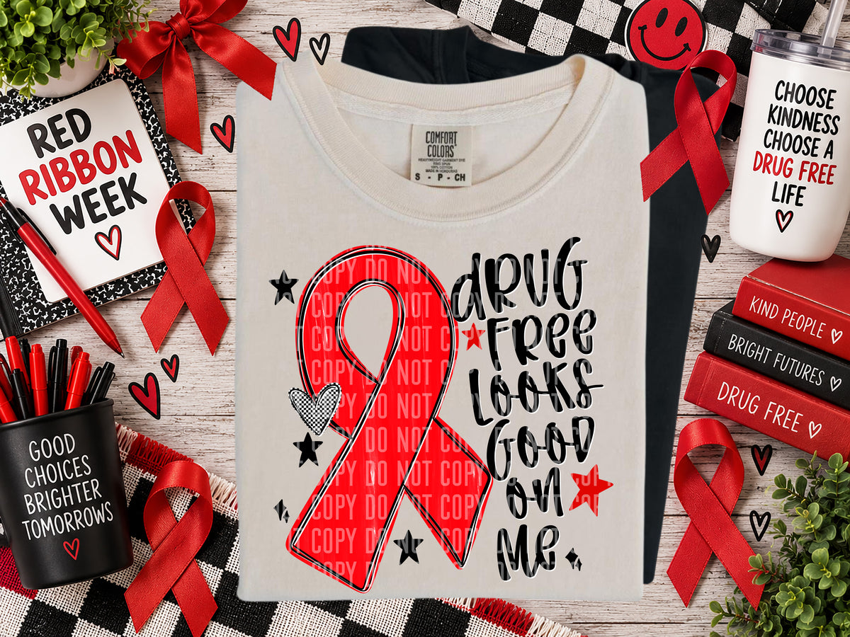 Drug Free Looks Good on Me-Red Ribbon Week (Caplinger)DTF Transfer