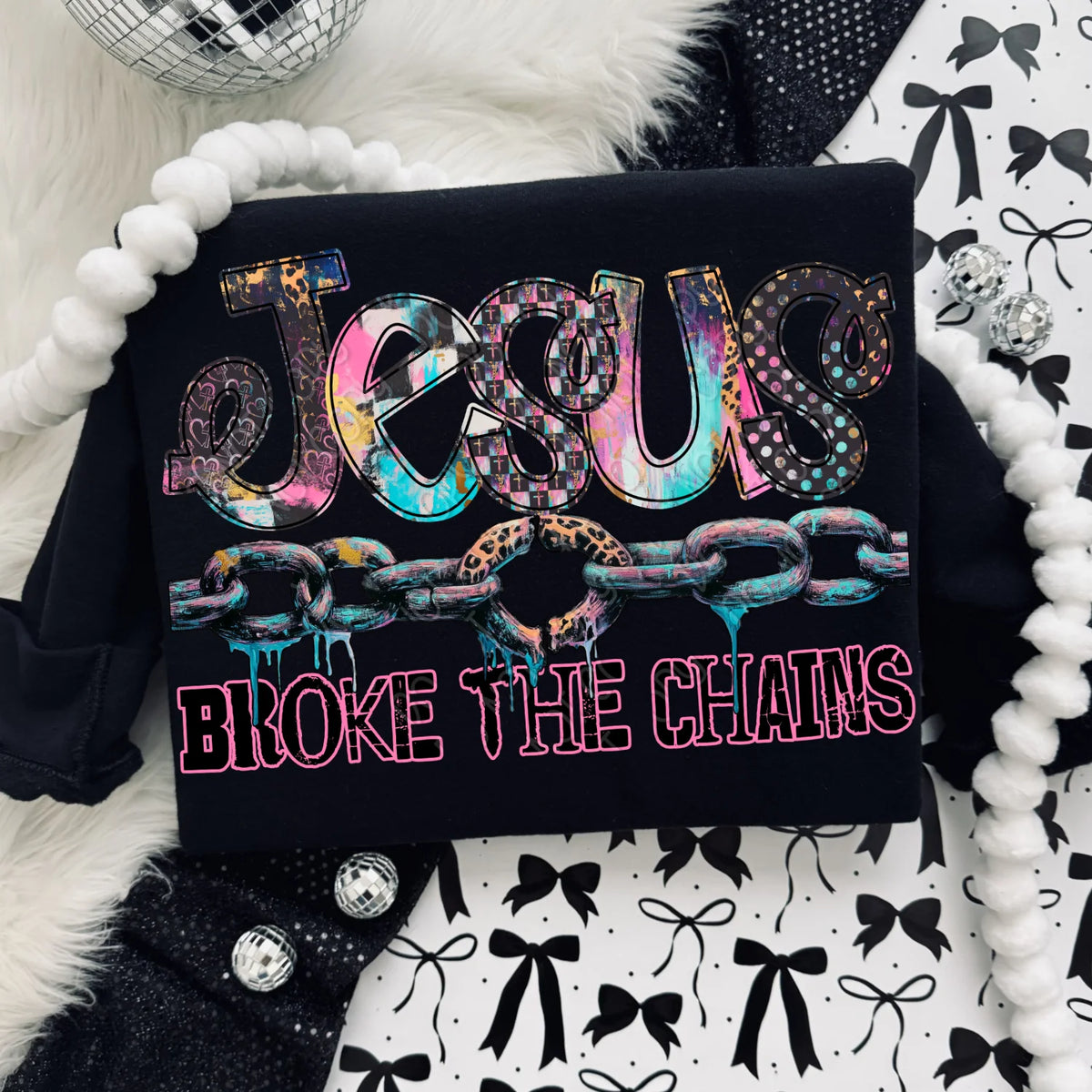 Jesus broke the chains (DWS) DTF Transfer