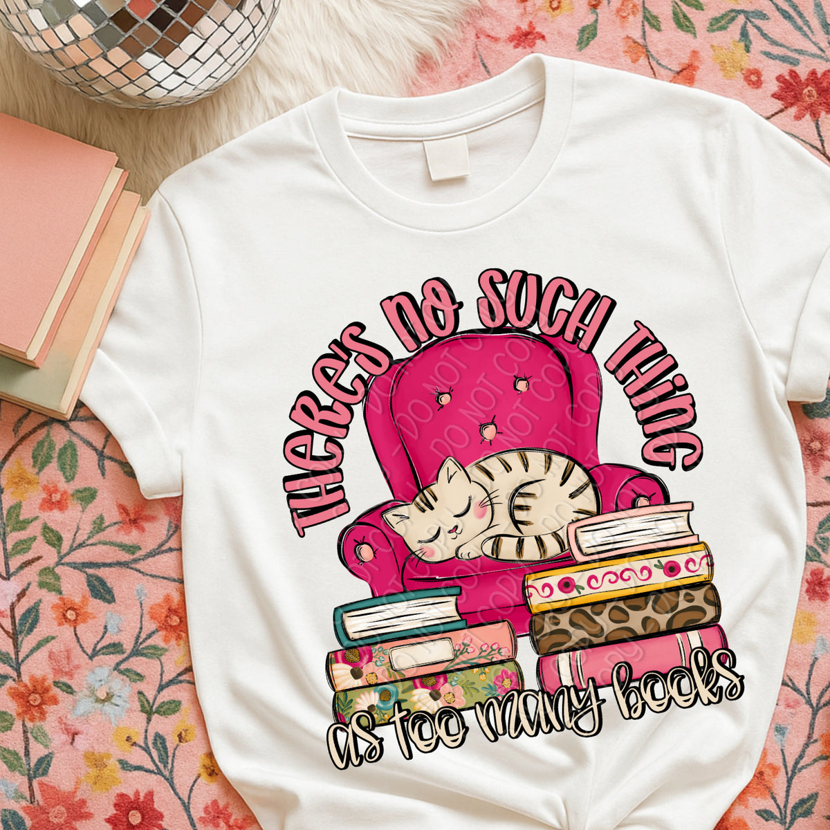 There's no such thing as to many books (DWS) DTF Transfer