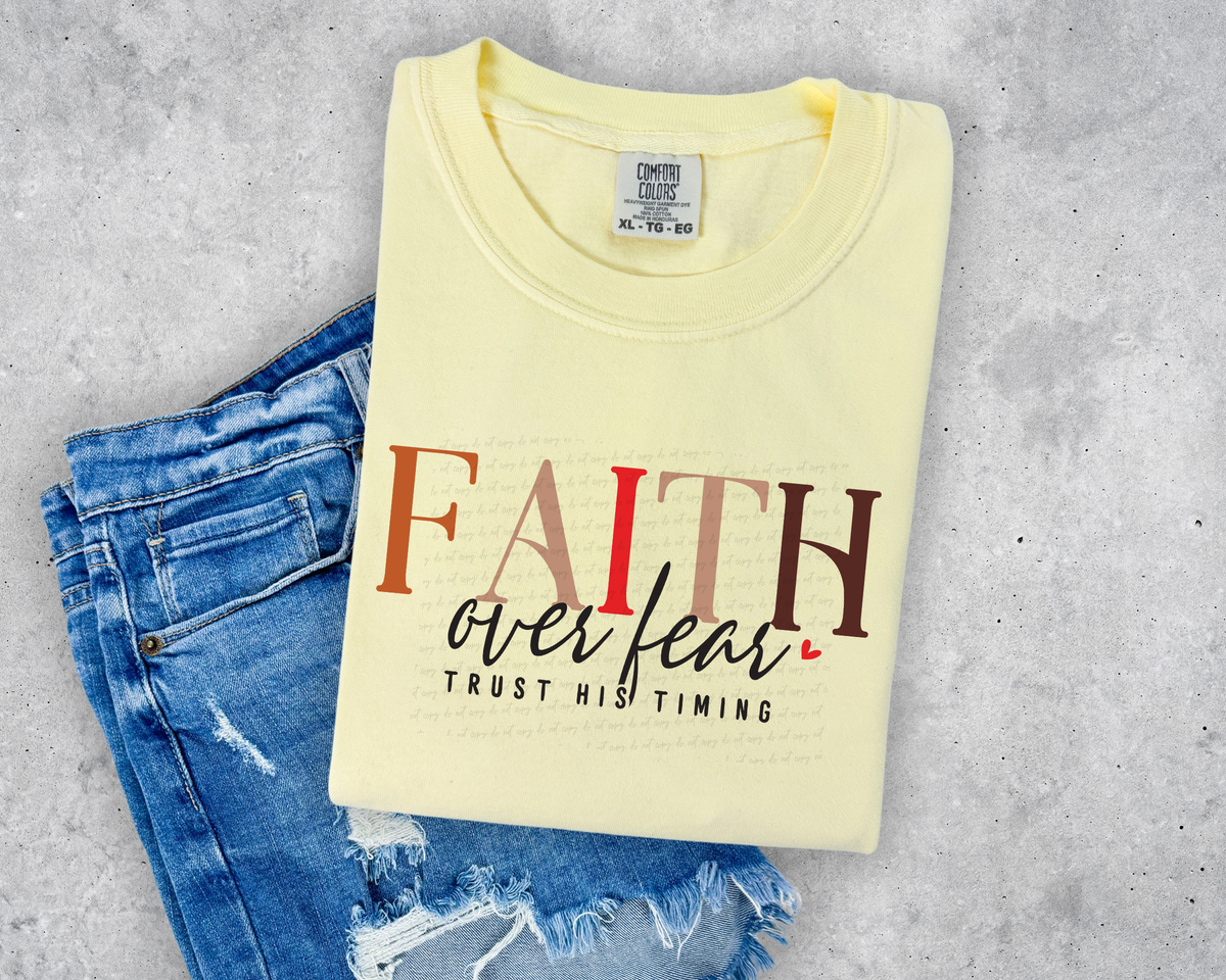 Faith Over Fear Trust His Timing 76513 DTF Transfer