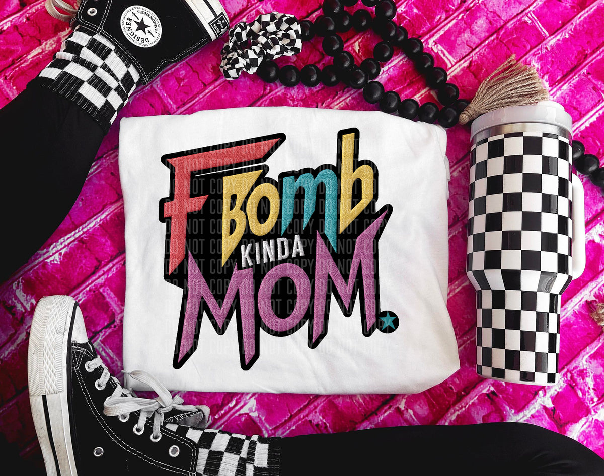 F bomb kinda mom (CCDD) 43661 DTF TRANSFER