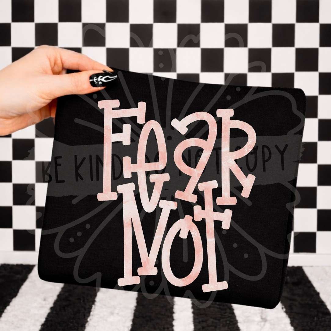 Fear not PINK font (Vehement) DTF transfer