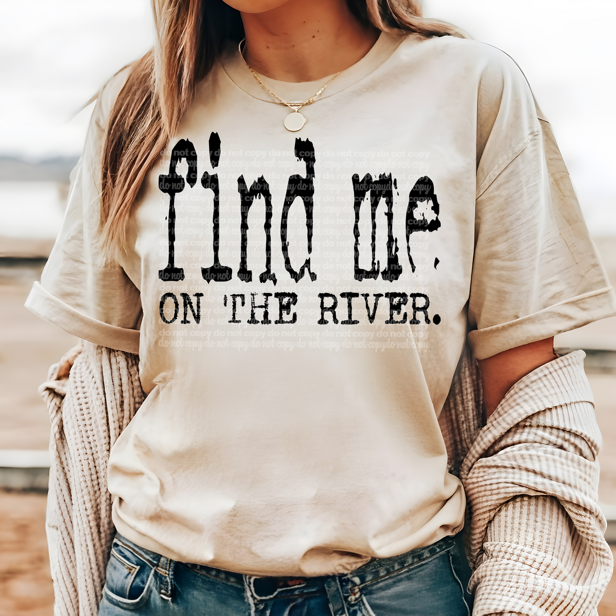 Find me on the river Typography (TTD) DTF transfer
