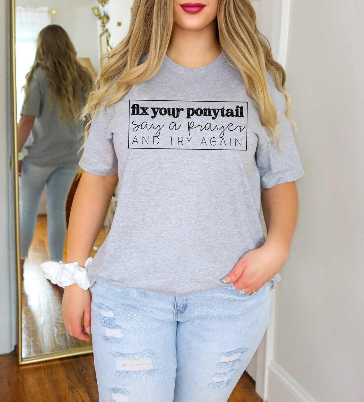 Fix Your Ponytail Say A Prayer and Try Again 115972 DTF Transfer