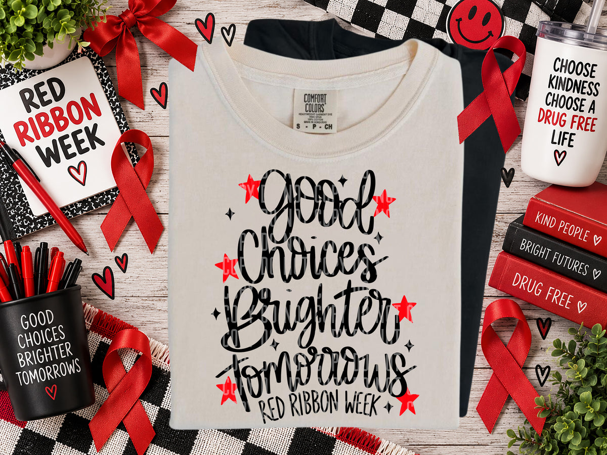 Good Choices Brighter Tomorrow -Red Ribbon Week (Caplinger)DTF Transfer