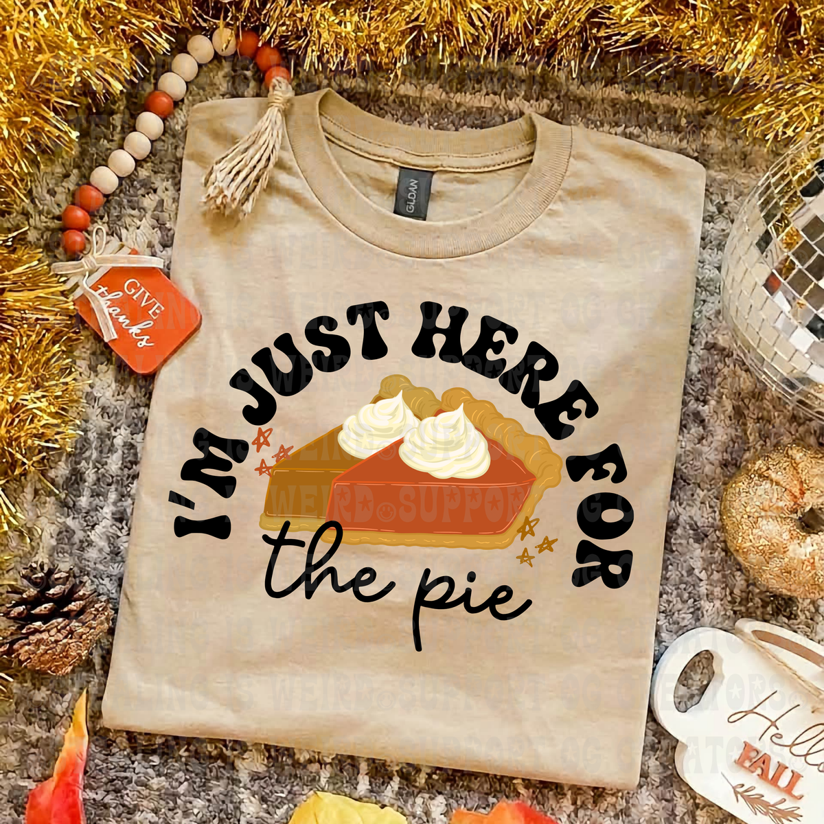 I'm just here for the pie (TDP) DTF Transfer