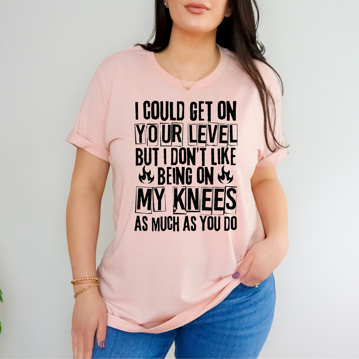 I Could Get On Your Level But I Don't Like Being On My Knees As Much As You Do - Black 86047 DTF Transfer