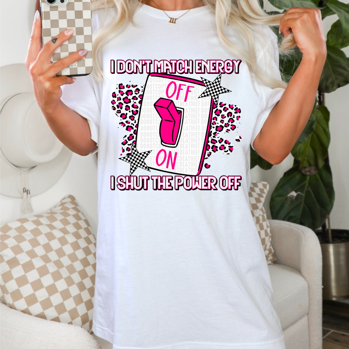 I Don't Match I Shut The Power Off 104518 DTF transfer