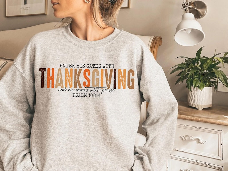 Enter his gates with Thanksgiving and his courts with praise DTF Transfer