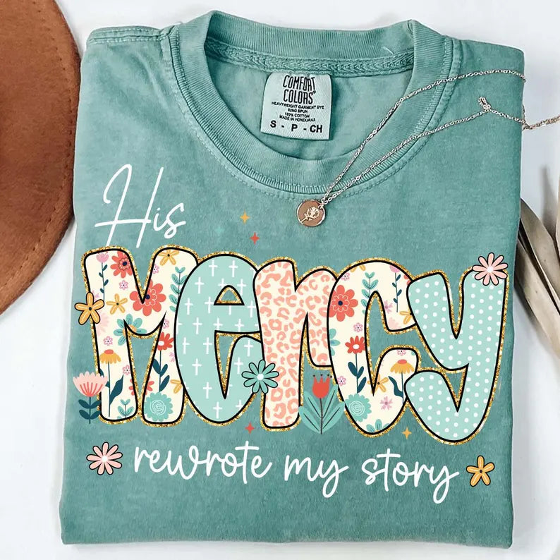 His mercy rewrote my story floral DTF transfer