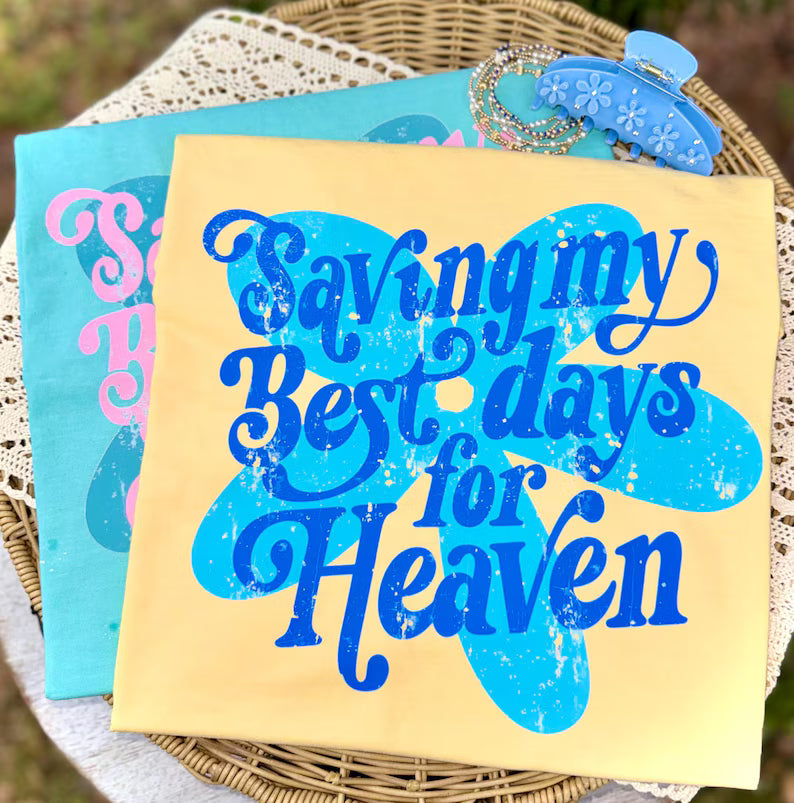Saving my best days for Heaven Sunday Special DTF transfer