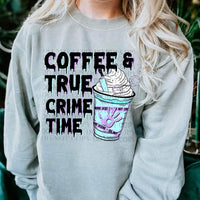 Coffee & True Crime Time 3035 DTF TRANSFER