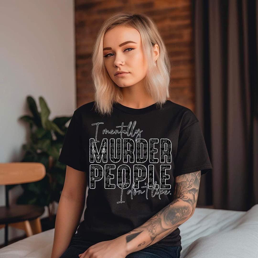 I mentally murder people I don’t like GRUNGE 510 DTF TRANSFER