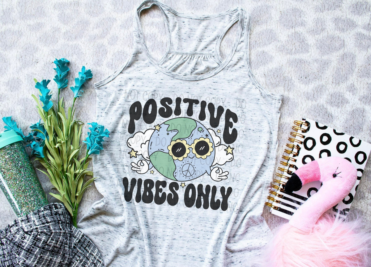 Positive Vibes Only DTF transfer