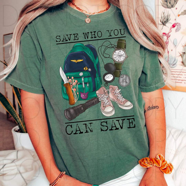 Save Who You Can Save DTF transfer