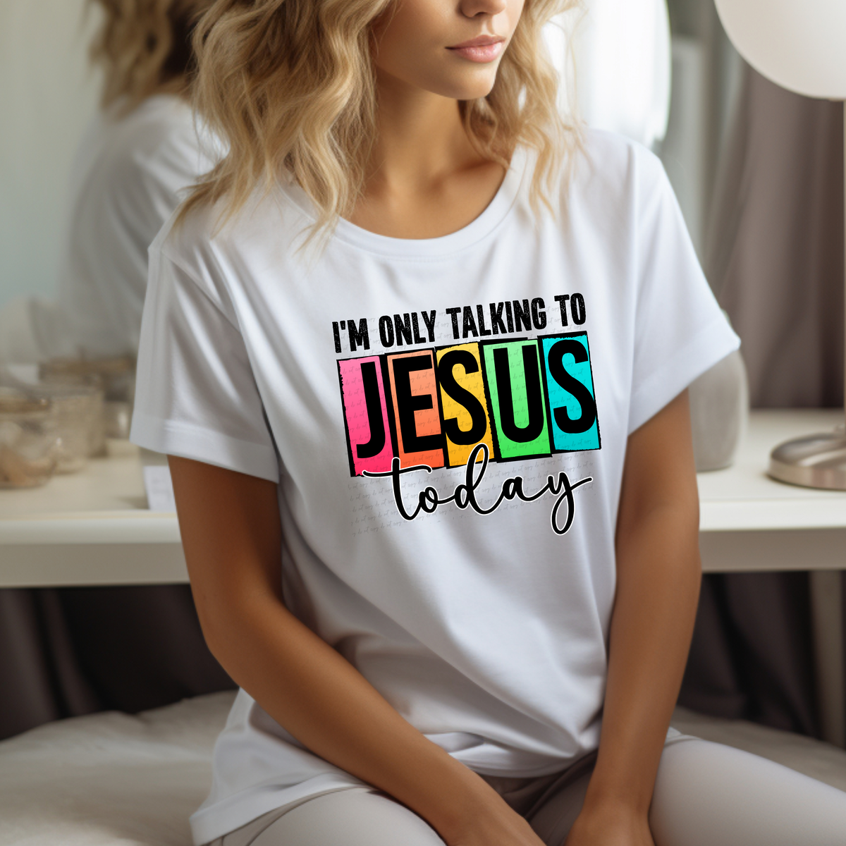 I'm Only Talking To Jesus Today DWS 117629 DTF transfer