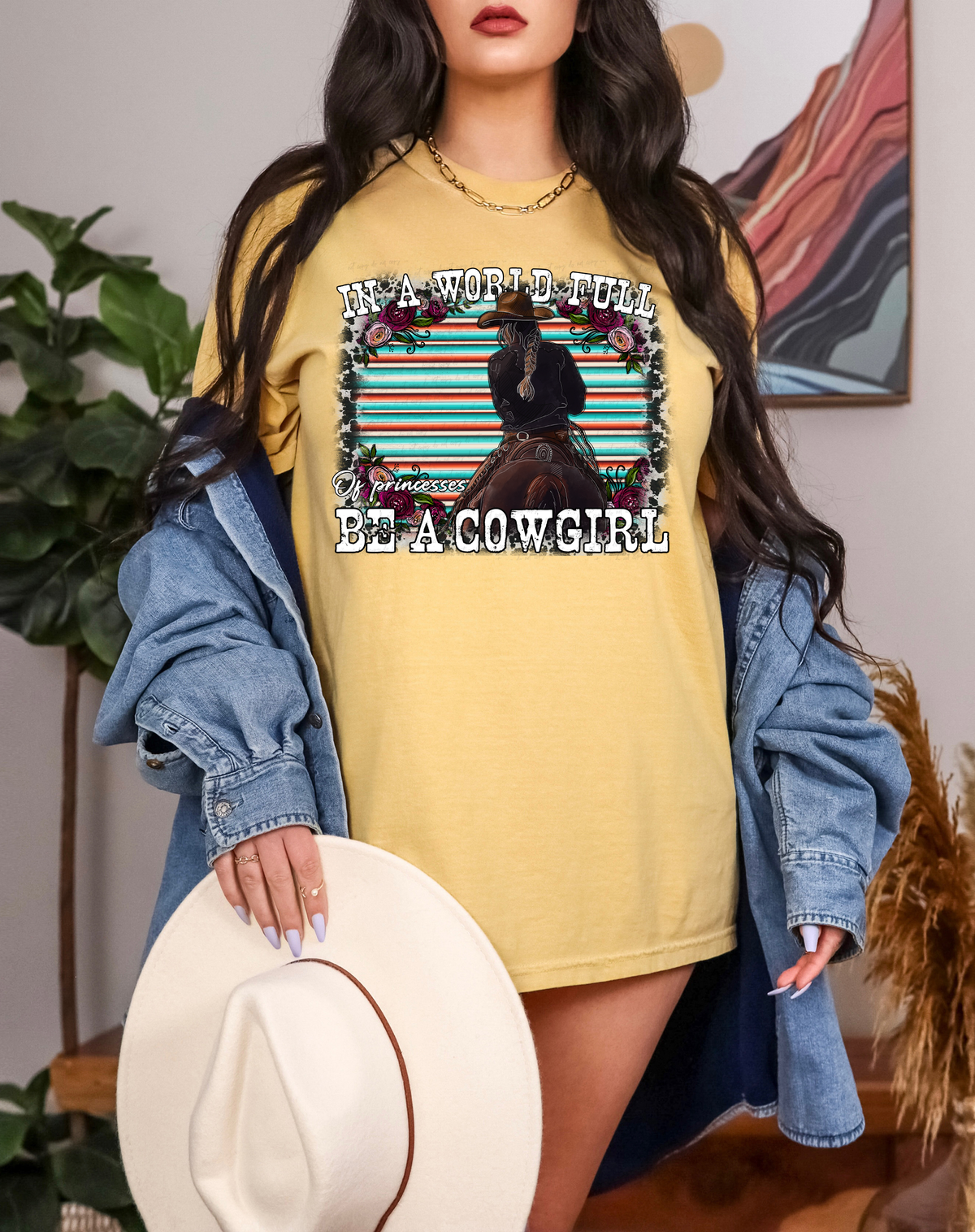 In A World Full Of Princesses Be A Cowgirl 116237 DTF Transfer