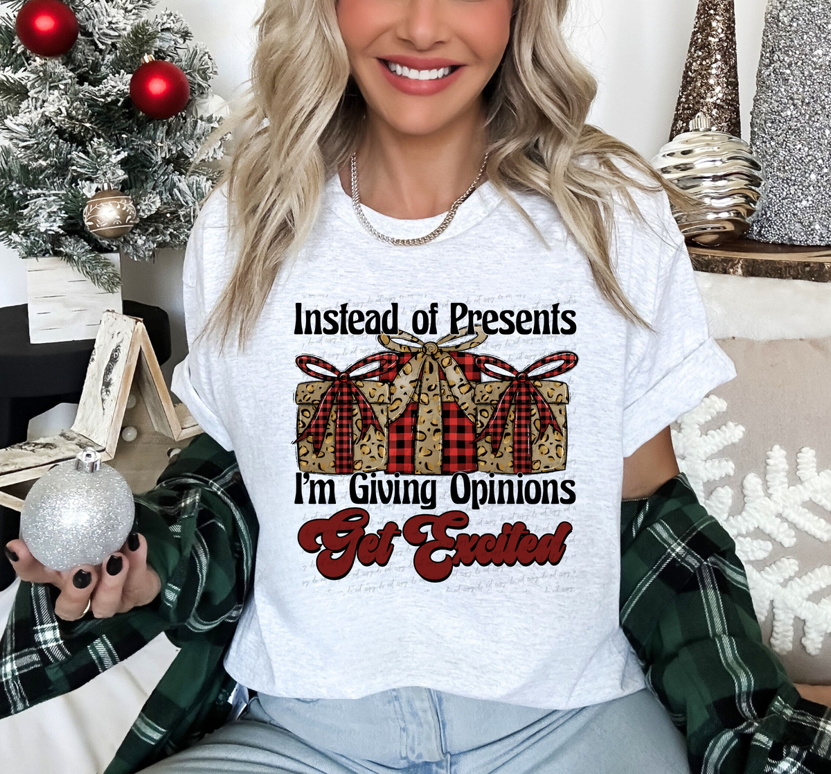 Instead Of Presents I'm Giving Opinions Get Excited 117061 DTF Transfer