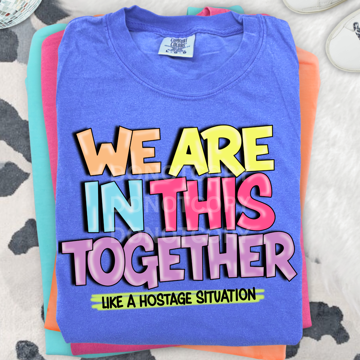 We are in this together (CSG) DTF Transfer
