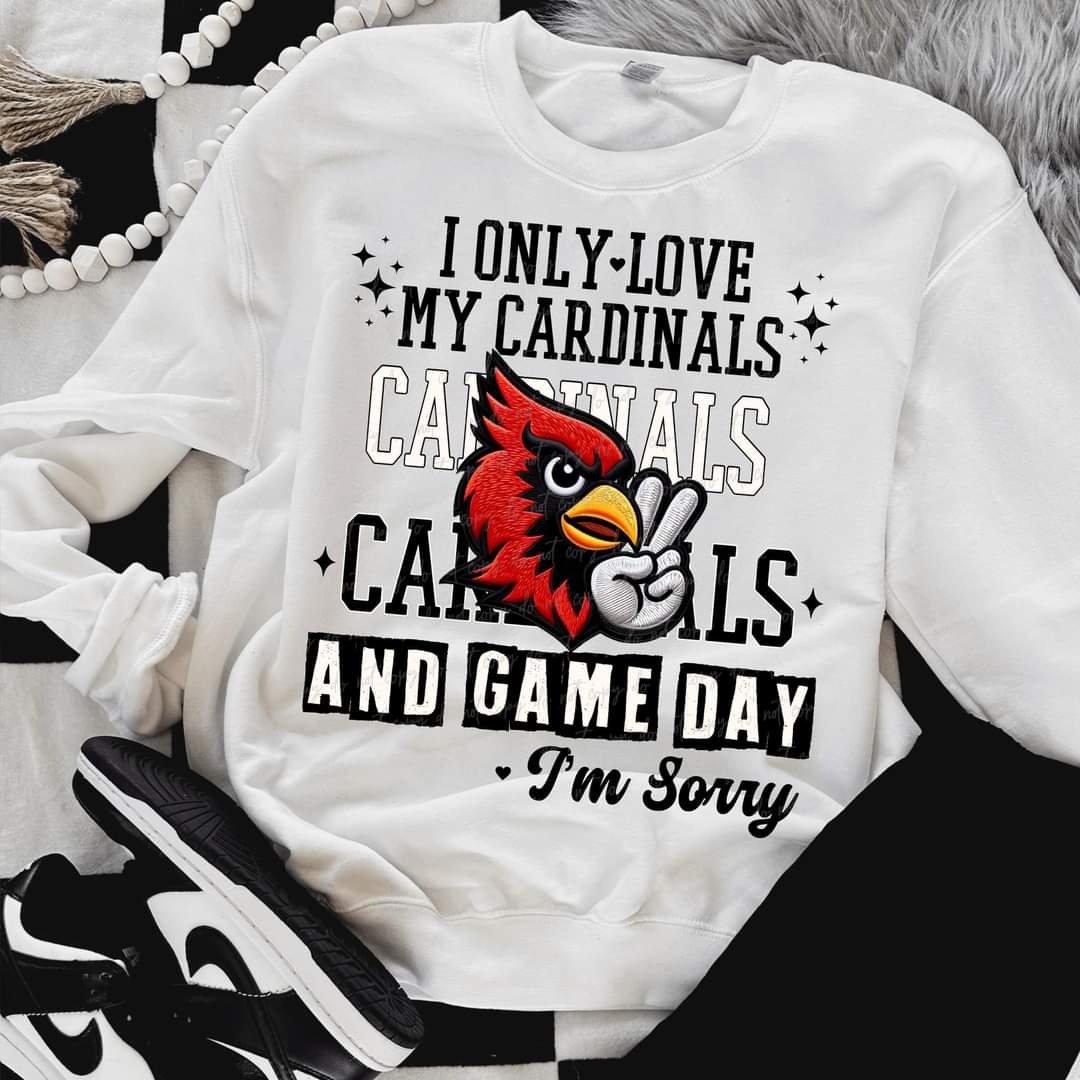 I Only Love My Cardinals And Game Day I'm Sorry (VIRGO) 66806 DTF transfer