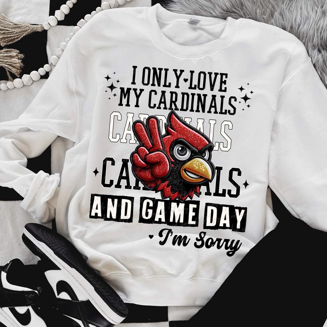I Only Love My Cardinals And Game Day I'm Sorry (VIRGO) 66805 DTF transfer