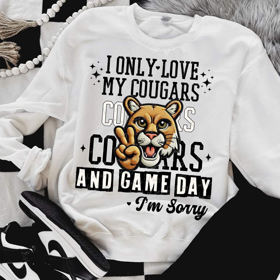I Only Love My Cougars And Game Day I'm Sorry (VIRGO) 66807 DTF transfer