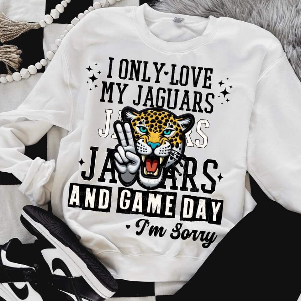I Only Love My Jaguars And Game Day I'm Sorry (VIRGO) 66816 DTF transfer