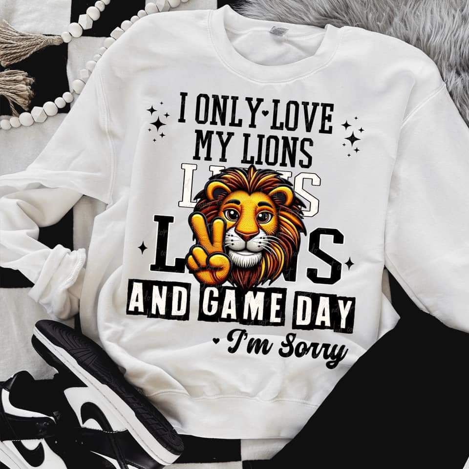 I Only Love My Lions And Game Day I'm Sorry (VIRGO) 66820 DTF transfer