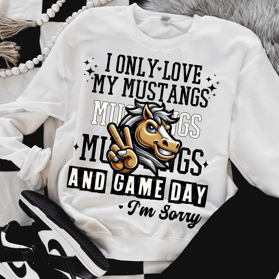 I Only Love My Mustangs And Game Day I'm Sorry (VIRGO) 66821 DTF transfer