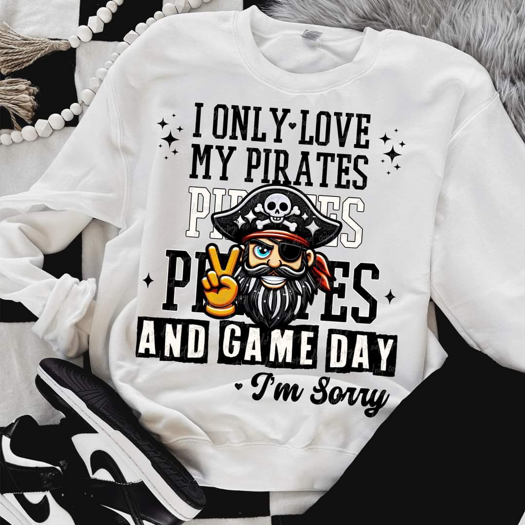 I Only Love My Pirates And Game Day I'm Sorry (VIRGO) 66824 DTF transfer