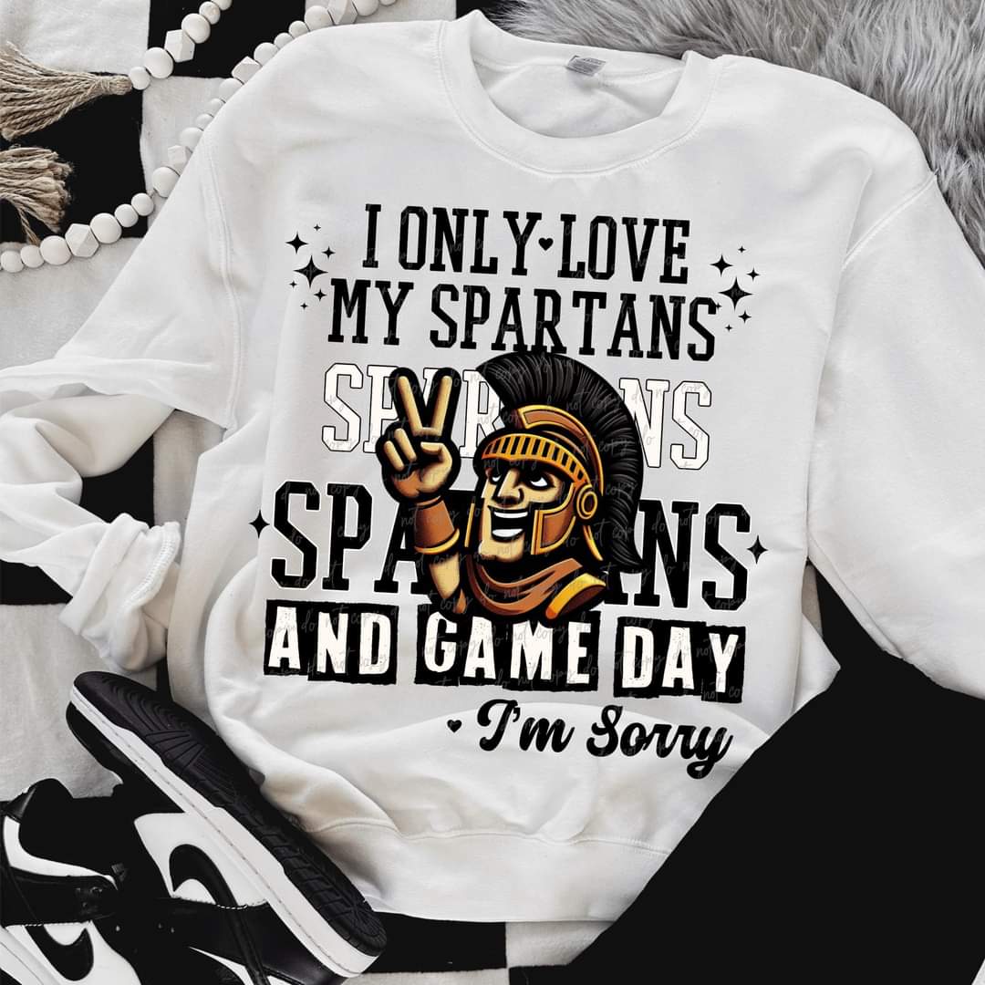 I Only Love My Spartans And Game Day I'm Sorry (VIRGO) 66826 DTF transfer