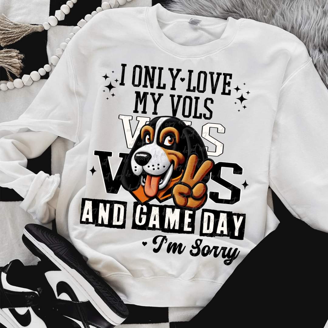 I Only Love My Vols And Game Day I'm Sorry (VIRGO) 66829 DTF transfer