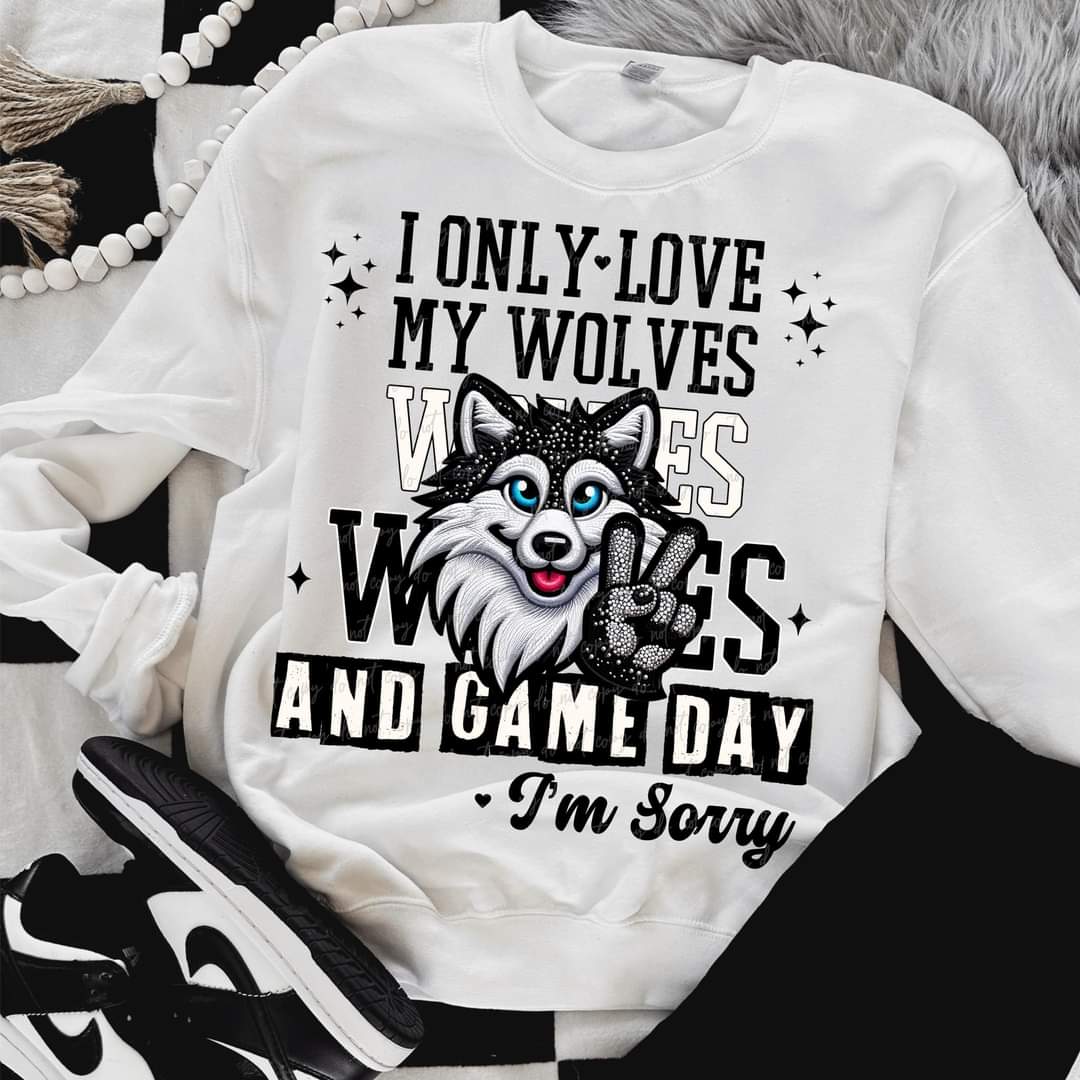 I Only Love My Wolves And Game Day I'm Sorry (VIRGO) 66831 DTF transfer