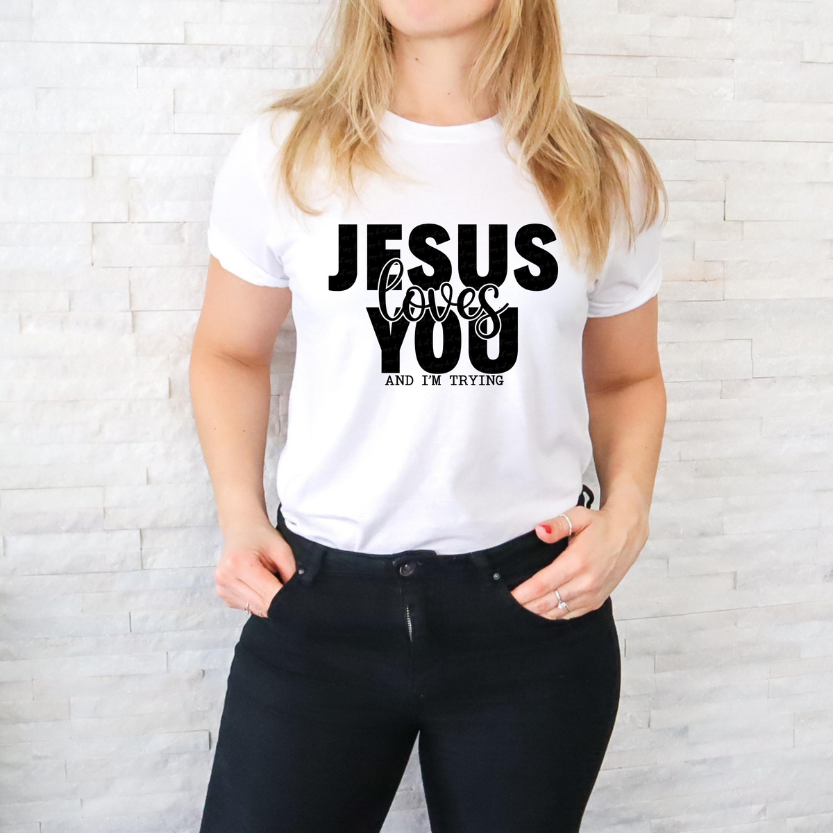 Jesus Loves You and I'm Trying BLACK 116317 DTF Transfer