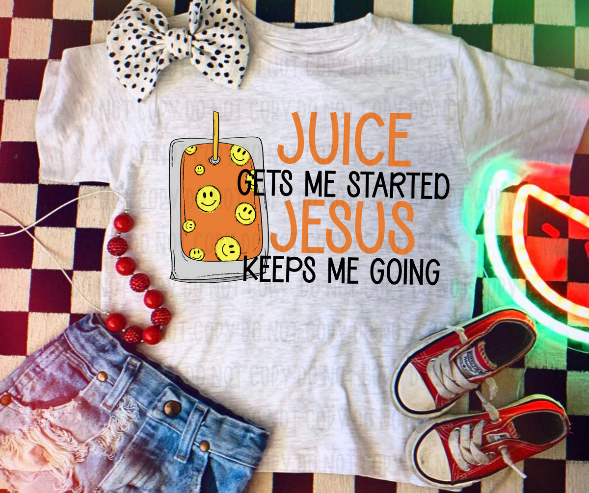 Juice gets me started Jesus keeps me going ORANGE (canvista) DTF transfer